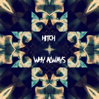 Hitch - Why Always