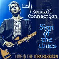 The Kendall Connection - Sign of the Times - Live at the York Barbican