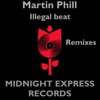 Martin Phill - Illegal beat (remixes)