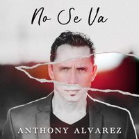 Anthony Alvarez - No Se Va