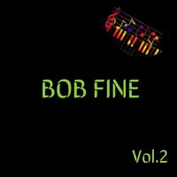 Bob Fine - Bob Fine, Vol. 2