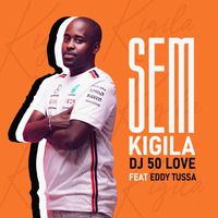 DJ 50 Love - Sem Kigila (Remix) [feat. Eddy Tussa]