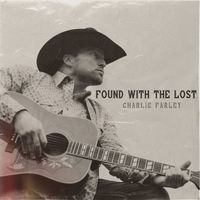 Charlie Farley - Found With the Lost (Explicit)