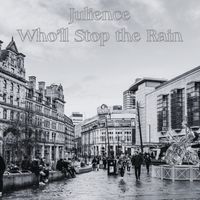 Julience - Who'll Stop The Rain