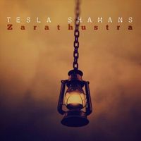 Tesla Shamans - Zarathustra