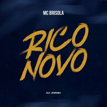 MC Brisola - Rico Novo (Explicit)