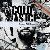 Lamar Williams Jr. - Cold As Ice