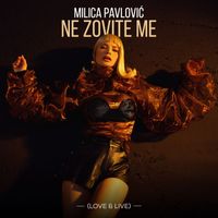 Milica Pavlovic - Ne zovite me (Love & Live)