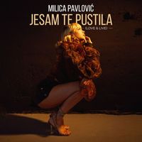 Milica Pavlovic - Jesam te pustila (Love & Live)