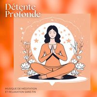 Musique Relaxante Univers - Détente Profonde: Musique de Méditation et Relaxation Sans Fin