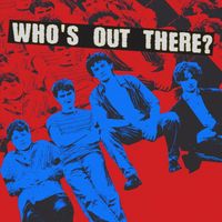 Eddy b - Who's Out There?