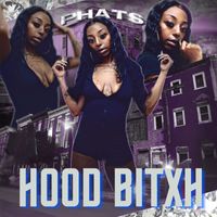 PHATS - HOOD BITXH (Explicit)