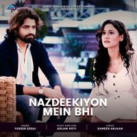 Yasser Desai - Nazdeekiyon Mein Bhi