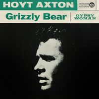 Hoyt Axton - Grizzly Bear / Gypsy Woman