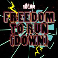 The Clamps - Freedom to run (down)