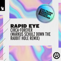 Rapid Eye - Circa-Forever (Markus Schulz Down the Rabbit Hole Remix)