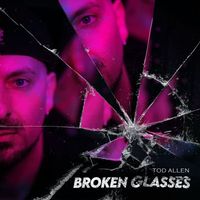 Tod Allen - Broken Glasses