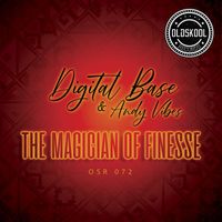 Digital Base, Andy Vibes - The magician of Finesse
