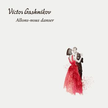 Victor Gashnikov - Allons-nous danser