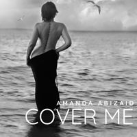 Amanda Abizaid - Cover Me
