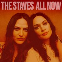 THE STAVES - All Now (Explicit)
