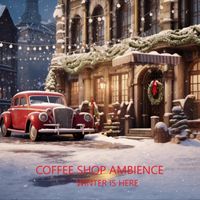 Coffee Shop Ambience - Winter is Here