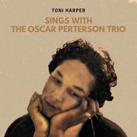 Toni Harper - Toni with The Oscar Peterson Trio