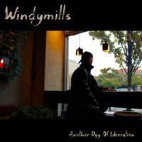 Windymills - Another Day Of Liberation