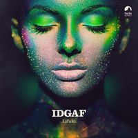 Lifuki - IDGAF (Explicit)