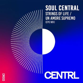 Soul Central - Strings Of Life / Un Amore Supremo (Epic Mix)