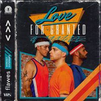 Flawes - Love For Granted