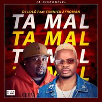 DJ Loló - Ta Mal (feat. Yannick Afroman)
