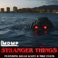 M D M P - Stranger Things (feat. Kellii Scott & Mike Evans)