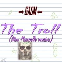 Gasm - The Troll (With Dino Manzella) [feat. Dino Manzella]