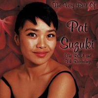 Pat Suzuki - The Very Best of the RCA and Vik Recordings (1957-60)