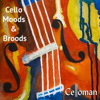 Celloman - Cello Moods & Broods