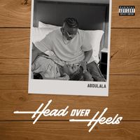 Abdulala - Head Over Heels (Explicit)