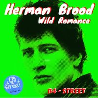 Herman Brood & His Wild Romance - B4-Street (Lost Tapes 1976)