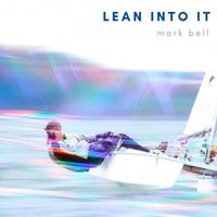 Mark Bell - Lean Into It