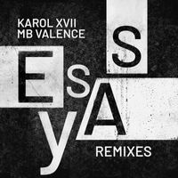 Karol XVII & MB Valence - Essay (Remixes)