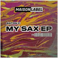 Anton C - My Sax EP