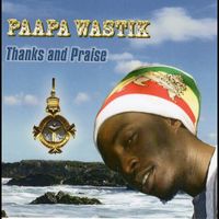 Paapa Wastik - Thanks and Praise