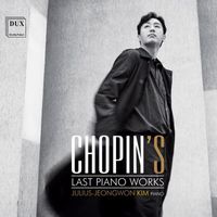 Julius-Jeongwon Kim - Chopin's Last Piano Works