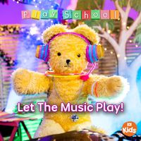 Play School - Let the Music Play! (Live)