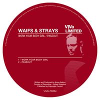 Waifs & Strays - Work Your Body Girl / Passout