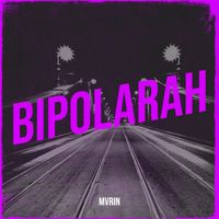 Mvrin - BipolarAh (Explicit)