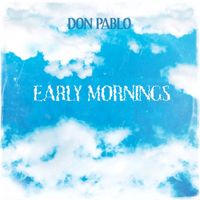 Pablo - Early Mornings