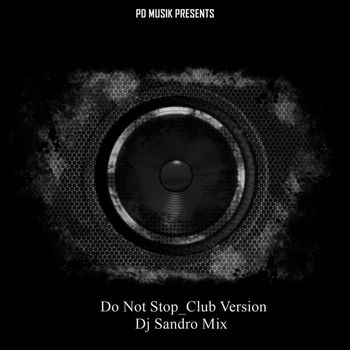 DJ Sandro - Do Not Stop_Club Version
