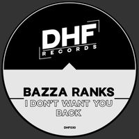 Bazza Ranks - I Don't Want You Back