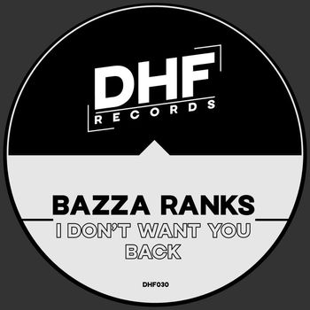 Bazza Ranks - I Don't Want You Back